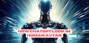 If ChatGPT is Human: How I Will Look?