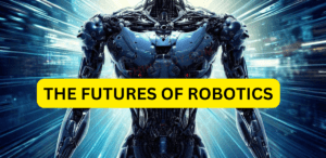 A Look at How Robots Will Change Our Future.